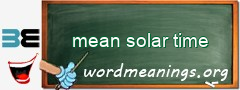 WordMeaning blackboard for mean solar time